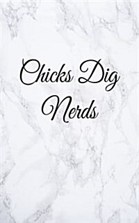 Chicks Dig Nerds: Blank Lined Journal, 108 pages, 5x8 (Paperback)