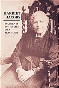 Incidents in the Life of a Slave Girl: Written by Herself (Paperback)