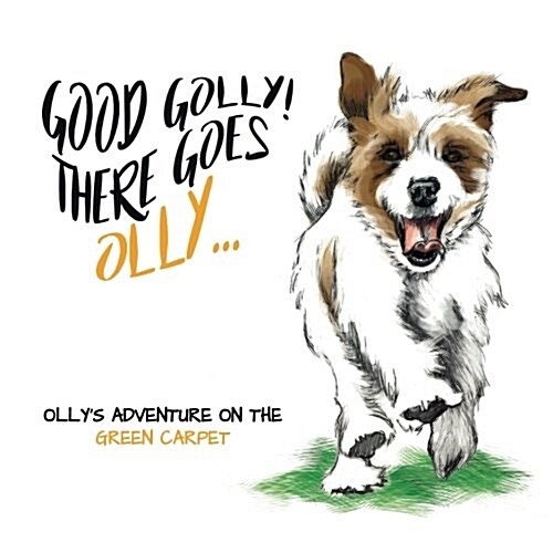 Good Golly There Goes Olly: Ollys Green Carpet Adventure (Paperback)