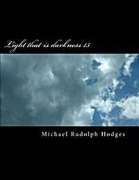 Light That Is Darkness 15: Can We Handle the Truth? (Paperback)