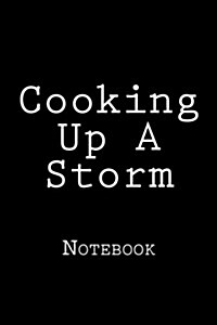 Cooking Up a Storm: Notebook (Paperback)