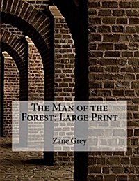 The Man of the Forest: Large Print (Paperback)