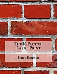 The K-Factor: Large Print (Paperback)