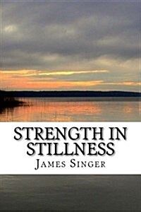 Strength in Stillness: Clean Your Soul and Enjoy Deep Meditation (Paperback)