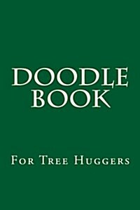 Doodle Book for Tree Huggers: Blank Sketch Book (Paperback)