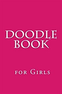 Doodle Book for Girls: Blank Sketch Book (Paperback)