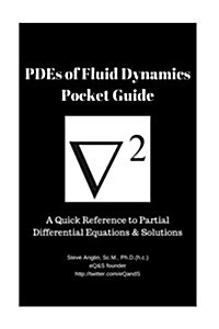 Pdes of Fluid Dynamics Pocket Guide: A Quick Reference of Partial Differential Equations & Solutions (Paperback)