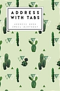 Address with Tabs: Vintage Cactus Address Book **With A-Z Tabs** Address, Phone, Email, Emergency Contact, Birthday (Paperback)