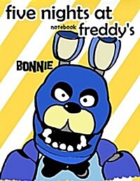 Five Nights at Freddys Bonnie: Notebook: Memo Note, Freddy Lover, Bonnie Lover, Boy (Paperback)