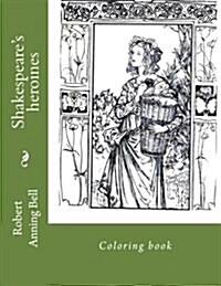 Shakespeares Heroines: Coloring Book (Paperback)