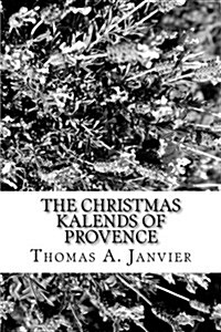 The Christmas Kalends of Provence (Paperback)
