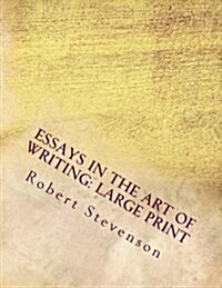 Essays in the Art of Writing: Large Print (Paperback)