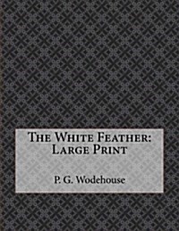 The White Feather: Large Print (Paperback)