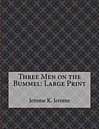 Three Men on the Bummel: Large Print (Paperback)