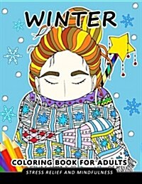 Winter Coloring Book for Adults: Stress-Relief Coloring Book for Grown-Ups, Men, Women (Paperback)