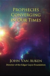 Prophecies Converging in Our Times (Paperback)