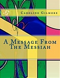 A Message from the Messiah (Paperback)