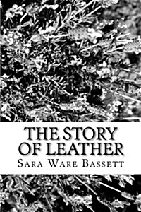 The Story of Leather (Paperback)