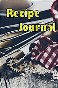 Recipe Journal: : 6*9,110p. Blank Cookbook for Writing Recipes in (Blank Notebooks and Journals) (Paperback)