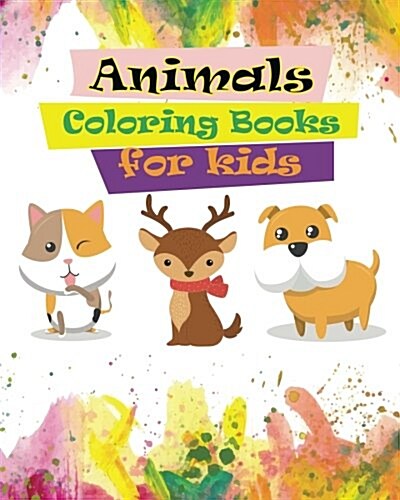Animals Coloring Books for Kids: Animals Cute Cartoon Ages 4-8, Fun Early Learning Relaxation Kindergarten Perfect Coloring Book for Boys Girls Farm A (Paperback)