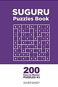 Suguru - 200 Easy to Master Puzzles 9x9 (Volume 3) (Paperback)