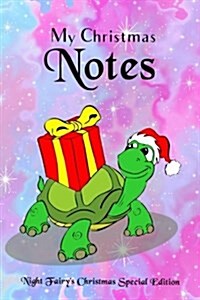 My Christmas Notes: Special Christmas notebooks & journals edition: Notebook/Journal/Diary/Planner/Memory Notebook/Keepsake Book - Size: 6 (Paperback)