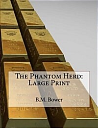 The Phantom Herd: Large Print (Paperback)