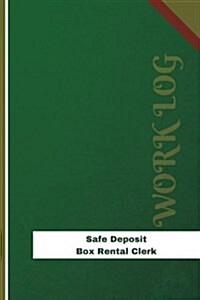 Safe Deposit Box Rental Clerk Work Log: Work Journal, Work Diary, Log - 126 Pages, 6 X 9 Inches (Paperback)