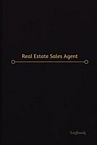 Real Estate Sales Agent Work Log: Work Journal, Work Diary, Log - 126 Pages, 6 X 9 Inches (Paperback)