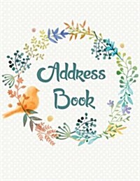 Address Book: Alphabetical Organizer Journal Notebook. Keep All Your Address Information Together (Contact, Address, Phone Number, E (Paperback)