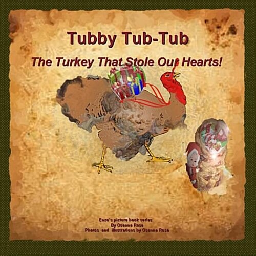 Tubby Tub-Tub the Turkey That Stole Our Hearts! (Paperback)