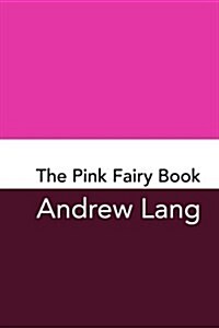 The Pink Fairy Book: Original and Unabridged (Paperback)