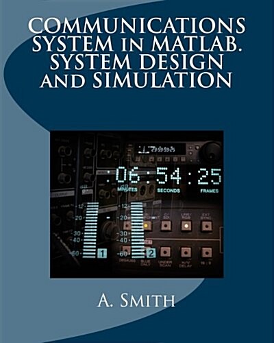 Communications System in MATLAB. System Design and Simulation (Paperback)