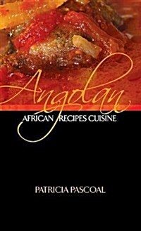 Angolan African Recipe Cuisine (Hardcover, Revised)
