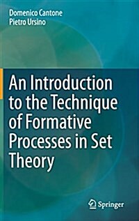 An Introduction to the Technique of Formative Processes in Set Theory (Hardcover, 2018)