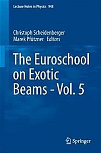 The Euroschool on Exotic Beams - Vol. 5 (Paperback, 2018)