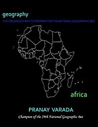 Geography: Africa: The Organized Way to Prepare for the National Geographic Bee (Paperback)