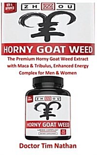 Zhou Horny Goat Weed: Premium Horny Goat Weed Extract with Maca & Tribulus, Enhanced Energy Complex for Men & Women (Paperback)