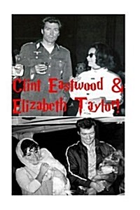 Clint Eastwood & Elizabeth Taylor!: Dirty Harry & Liz Taylor! (Paperback)