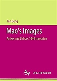Maos Images: Artists and Chinas 1949 Transition (Paperback, 2018)