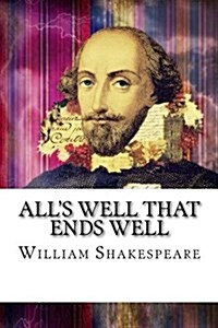 Alls Well That Ends Well (Paperback)