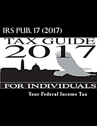 Your Federal Income Tax (2017): IRS Publication 17 (Paperback)