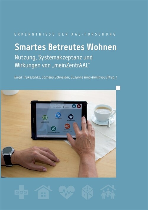 Smartes Betreutes Wohnen: Nutzung, Systemakzeptanz und Wirkungen von meinZentrAAL (Paperback)