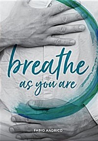 Breathe as You Are: Harmonious Breathing for Everyone (Paperback)