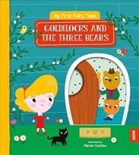 My First Fairy Tales: Goldilocks and the Three Bears (Board Books)