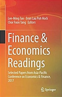 Finance & Economics Readings: Selected Papers from Asia-Pacific Conference on Economics & Finance, 2017 (Hardcover, 2018)