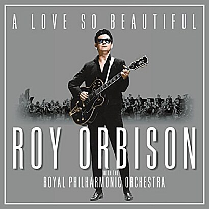 [수입] Roy Orbison - A Love So Beautiful: Roy Orbison & The Royal Philharmonic Orchestra (Gatefold)[LP]