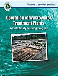 Operation of Wastewater Treatment Plants, Volume I (7th Edition, Paperback)