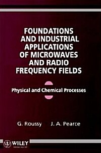 Foundations and Industrial Applications of Microwave and Radio Frequency Fields: Physical and Chemical Processes (Hardcover)