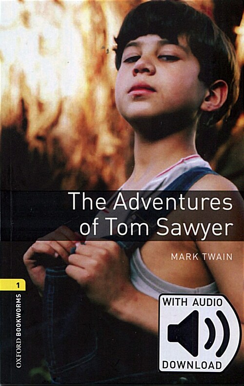 Oxford Bookworms Library Level 1 : The Adventures of Tom Sawyer (Paperback + MP3 download, 3rd Edition)